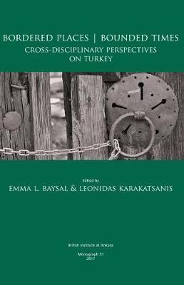 Bordered Places - Bounded Times: Cross-Disciplinary Perspectives on Turkey