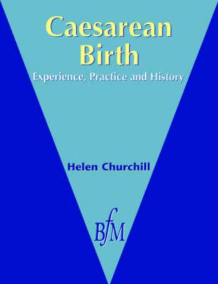 Caesarean Birth: Experience, Practice and History