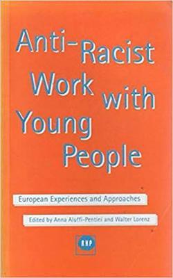 Anti-racist Work with Young People: European Experiences and Approaches