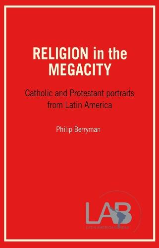Religion in the Megacity: Catholic and Protestant Portraits from Latin America