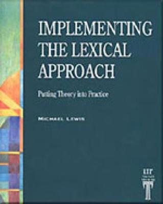 Implementing the Lexical Approach: Putting Theory into Practice