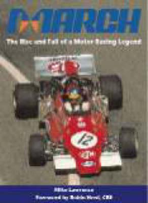 March: The Rise and Fall of a Motor Racing Legend