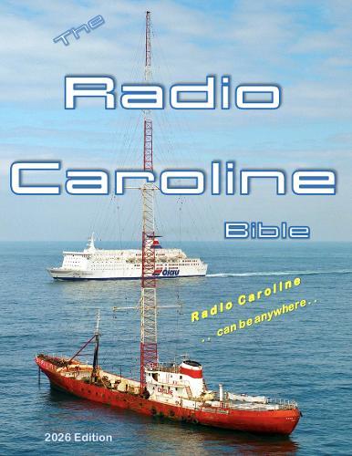 The Radio Caroline Bible: World-famous offshore broadcaster