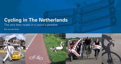 Cycling in the Netherlands: The Very Best Routes in a Cyclist's Paradise