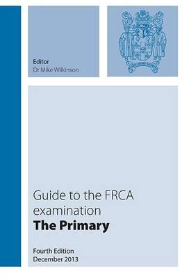 Guide to the FRCA Examination: The Primary