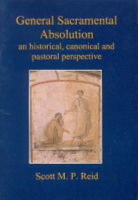General Sacramental Absolution: An Historical, Canonical and Pastoral Perspective