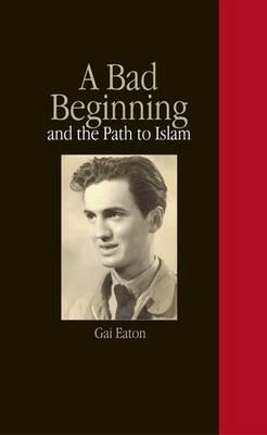 A Bad Beginning and the Path to Islam