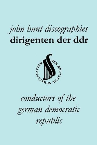 Dirigenten Der DDR. Conductors of the German Democratic Republic. 5 Discographies. Otmar Suitner, Herbert Kegel, Heinz Rogner (Rogner), Heinz Bongartz and Helmut Koch.