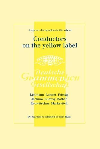 Conductors on the Yellow Label (Deutsche Grammophon), Discographies Fritz Lehmann, Ferdinand Leitner, Ferenc Fricsay, Eugen Jochum, Leopold Ludwig, Artur Rother, Franz Konwitschny, Igor Markevitch