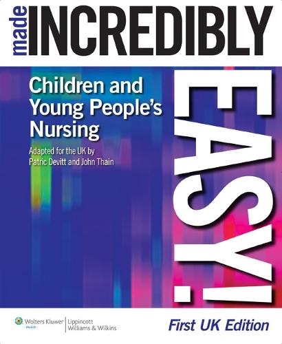 Children's and Young People's Nursing Made Incredibly Easy!
