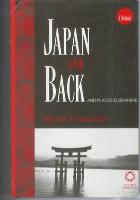 Japan and Back: And Places Elsewhere, A Memoir
