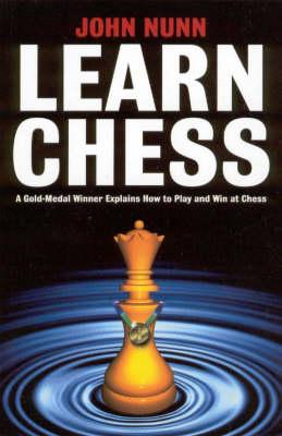 Learn Chess: A Gold-medal Winner Explains How to Play and Win at Chess