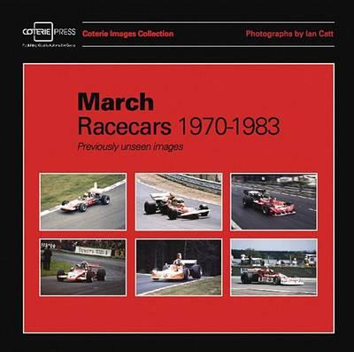 March Racecars 1970-1983: Previously Unseen Images