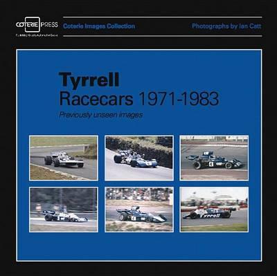 Tyrrell Racecars 1971-1983: Previously Unseen Images