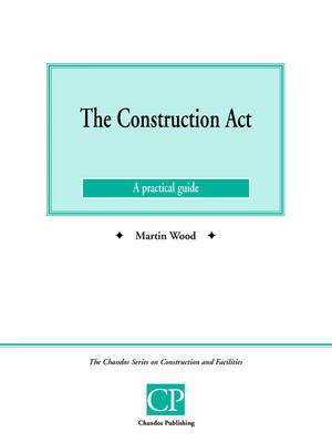 The Construction Act: A Practical Guide