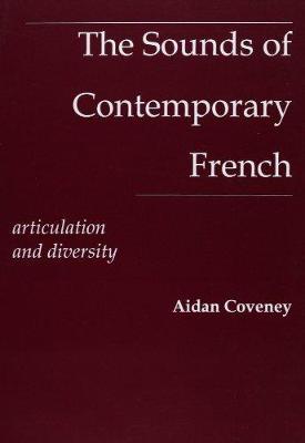 The Sounds of Contemporary French: Articulation and diversity