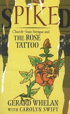 Spiked: Church, State Intrigue and the Rose Tattoo