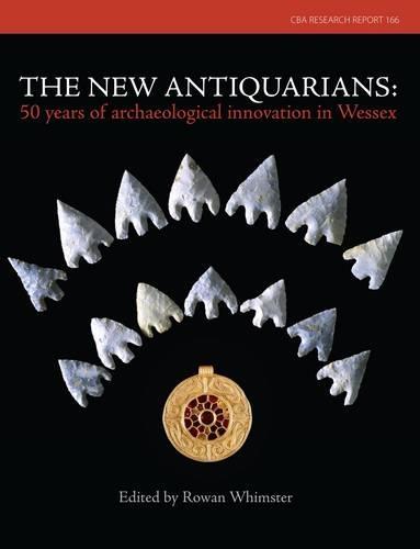 The New Antiquarians: 50 Years of Archaeological Innovation in Wessex
