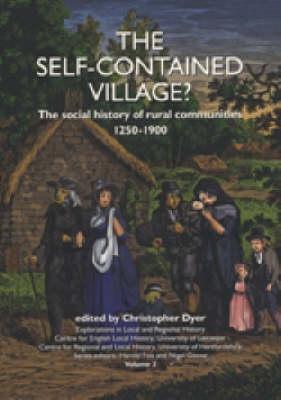 The Self-Contained Village?: The Social History of Rural Communities 1250-1890