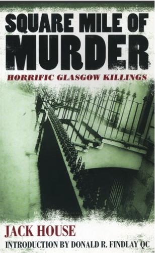 Square Mile of Murder: Horrific Glasgow Killings