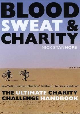 Blood, Sweat and Charity: The Ultimate Charity Challenge Handbook