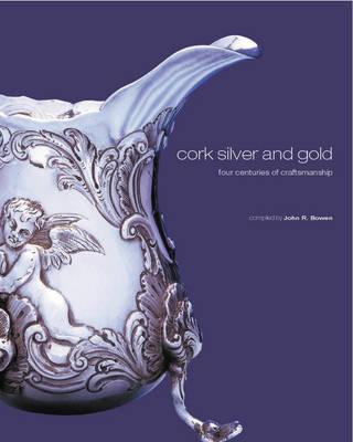 Cork Silver and Gold: Four Centuries of Craftsmanship