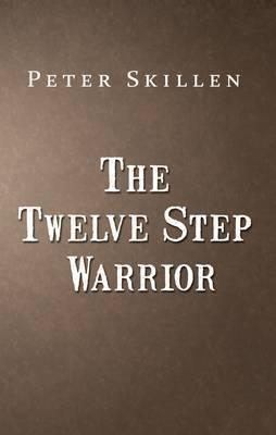 The Twelve Step Warrior