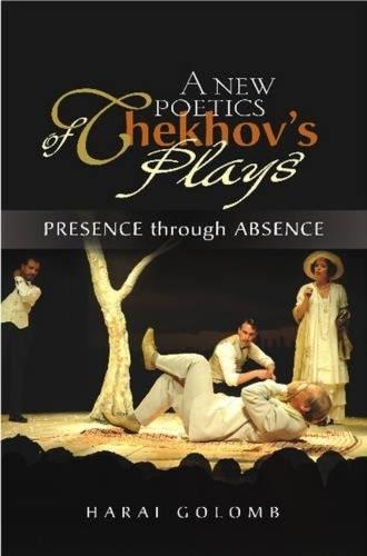 New Poetics of Chekhov's Major Plays: Presence Through Absence
