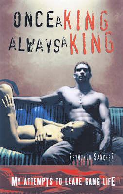 Once a King, Always a King: My Attempts to Leave Gang Life