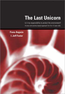 The Last Unicorn: Is it My Responsibility to Protect the Environment? A Story and Activity Based Approach for 8 to 12 Year Olds