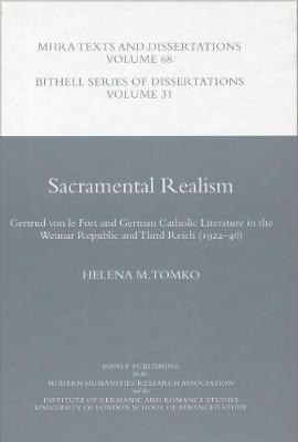 Sacramental Realism: Gertrud von le Fort and German Catholic Literature in the Weimar Republic and the Third Reich (1924-46)