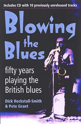 Blowing the Blues: A Personal History of the British Blues