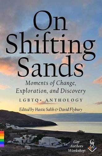 On Shifting Sands: Moments of Change, Exploration and Discovery — LGBTQ anthology