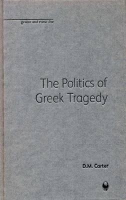 The Politics of Greek Tragedy