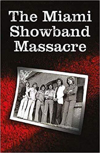 The Miami Showband Massacre: Revised Edition