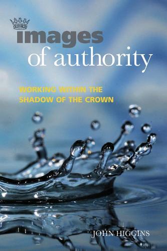 Images of Authority: Working Within the Shadow of the Crown