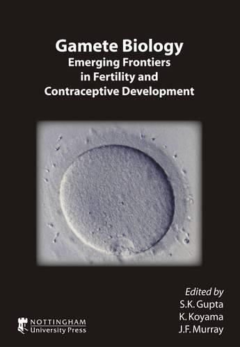 Gamete Biology: Emerging Frontiers in Fertility and Contraceptive Development