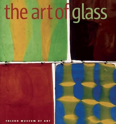 Art of Glass: the Toledo Museum of Art
