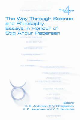 The Way Through Science and Philosophy: Essays in Honour of Stig Andur Pedersen
