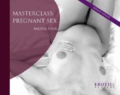 Masterclass: Pregnant Sex
