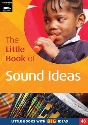 The Little Book of Sound Ideas: Little Books with Big Ideas