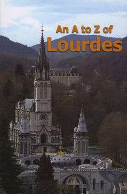 An A to Z of Lourdes