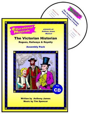 The Victorian Historian: Rogues, Railways and Royalty