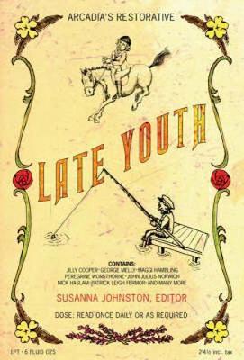 Late Youth: An Anthology Celebrating the Joys of Being Over Fifty