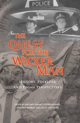 The Quest for the Wicker Man: Historical, Folklore and Pagan Perspectives