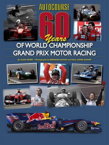 Autocourse 60 Years of Grand Prix Motor Racing