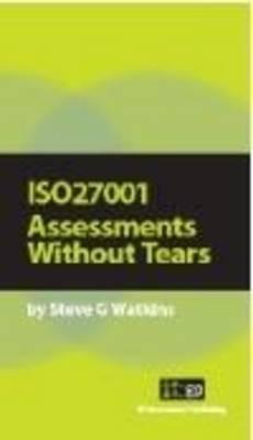 ISO27001 Assessments without Tears: A Pocket Guide