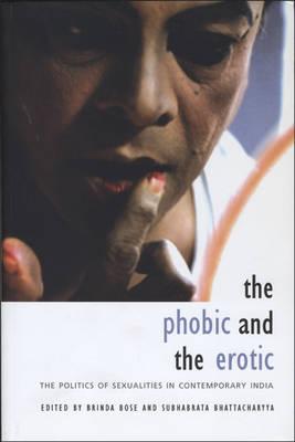 Phobic and the Erotic – The Politics of Sexualities in Contemporary India