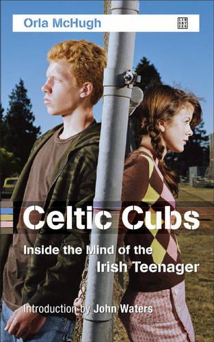Celtic Cubs: Inside the Mind of the Irish Teenager