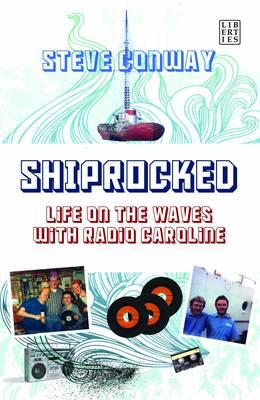 Shiprocked: Life on the Waves with Radio Caroline